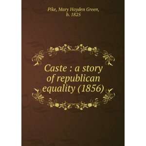  Caste  a story of republican equality (1856 