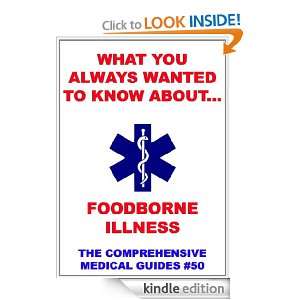 What You Always Wanted To Know About Foodborne Illness (Medical Basic 