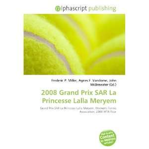   2008 Grand Prix SAR La Princesse Lalla Meryem (9786132735973) Books