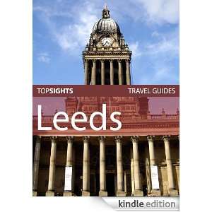 Top Sights Travel Guide Leeds (Top Sights Travel Guides) Top Sights 