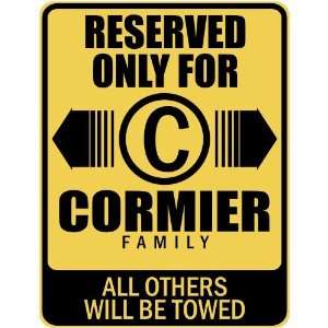   RESERVED ONLY FOR CORMIER FAMILY  PARKING SIGN