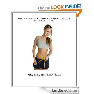 How To Lose Weight And Feel Great With The 10 Day Detox Diet George 