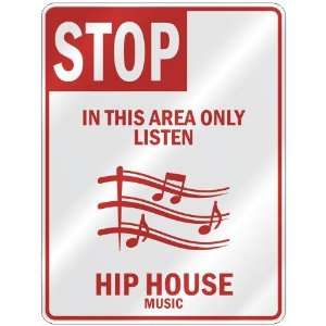  STOP  IN THIS AREA ONLY LISTEN HIP HOUSE  PARKING SIGN 