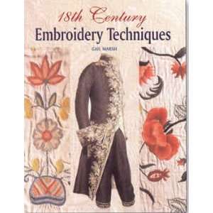   18th Century Embroidery Techniques (hardcover) Arts, Crafts & Sewing