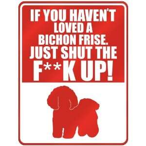   Just Shut The Fbichon Frisebichon Frisek Up   Parking Sign Dog Home