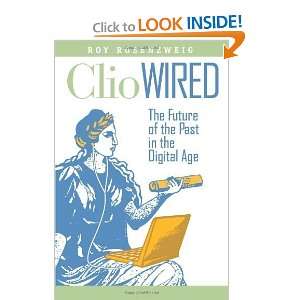  Clio Wired The Future of the Past in the Digital Age 
