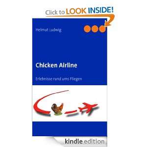 Chicken Airline Erlebnisse rund ums Fliegen (German Edition) Helmut 