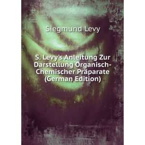   PrÃ¤parate (German Edition) (9785874901202) Siegmund Levy Books
