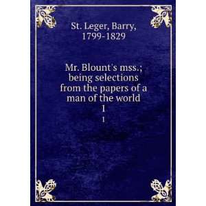   the papers of a man of the world. 1 Barry, 1799 1829 St. Leger Books
