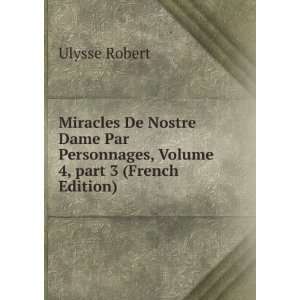   , Volume 4,Â part 3 (French Edition) Ulysse Robert Books