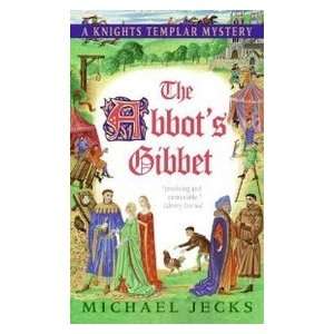  Abbots Gibbet, The A Knights Templar Mystery 