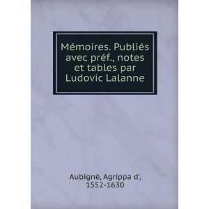   et tables par Ludovic Lalanne Agrippa d, 1552 1630 AubignÃ© Books