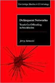 Delinquent Networks Youth Co Offending in Stockholm, (0521022444 