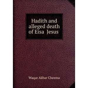  Hadith and alleged death of Eisa Jesus Waqar Akbar Cheema Books