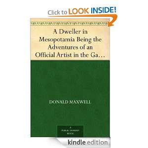 Dweller in Mesopotamia Being the Adventures of an Official Artist in 