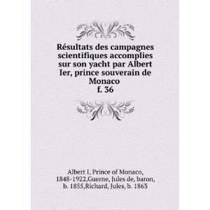  , Jules de, baron, b. 1855,Richard, Jules, b. 1863 Albert I Books