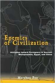 Enemies of Civilization Attitudes Toward Foreigners in Ancient 