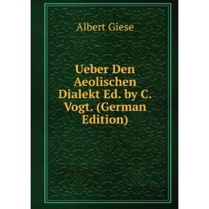   Dialekt Ed. by C. Vogt. (German Edition) Albert Giese Books