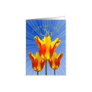  36th surprise party card, tulips full of sunshine Card 