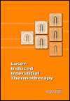 Laser Induced Interstitial Thermotherapy, (0819418595), George J 