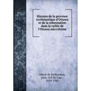    pÃ¨re, O.F.M. Cap., 1854 1941 Alexis de Barbezieux Books