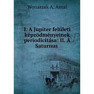   PeriodicitÃ¡sa (Hungarian Edition) Wonaszek A. Antal Books