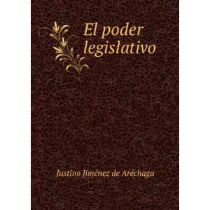    El poder legislativo Justino JimÃ©nez de ArÃ©chaga Books