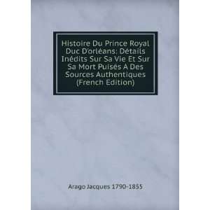   Sources Authentiques (French Edition) Arago Jacques 1790 1855 Books