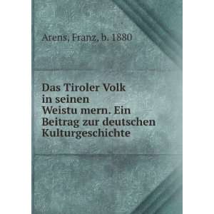   Beitrag zur deutschen Kulturgeschichte Franz, b. 1880 Arens Books