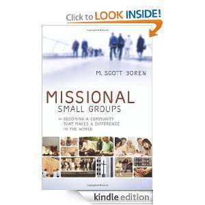Missional Small Groups Becoming a Community That Makes a Difference 