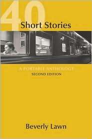 40 Short Stories A Portable Anthology, (031241305X), Beverly Lawn 