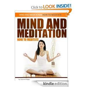 Mind And Meditation How To Meditate Samuel Biggs  Kindle 