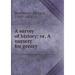  A survey of history or, A nursery for gentry Richard 