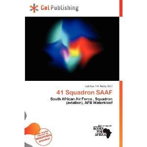    41 Squadron SAAF (9786200802231) Iustinus Tim Avery Books