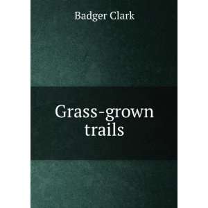  Grass grown trails Badger Clark Books