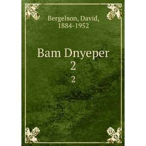  Bam Dnyeper. 2 David, 1884 1952 Bergelson Books