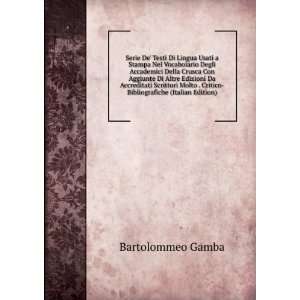   . Critico Bibliografiche (Italian Edition) Bartolommeo Gamba Books