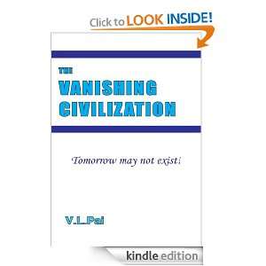 THE VANISHING CIVILIZATION Tomorrow may not exist [Kindle Edition]