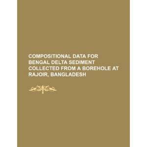 Compositional data for Bengal Delta sediment collected from a borehole 