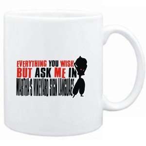  Mug White  Anything you want, but ask me in Marthas 