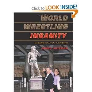 com World Wrestling Insanity The Decline and Fall of a Family Empire 