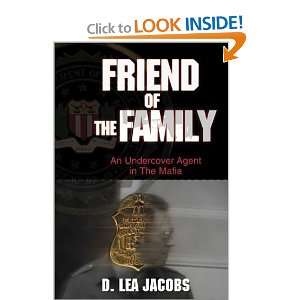 Friend of the Family An Undercover Agent in the Mafia (Hardcover 