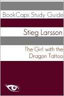 The Girl with the Dragon Tattoo (A BookCaps Study Guide)