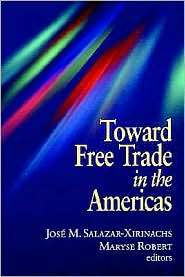 Toward Free Trade in the Americas, (081570089X), Jose Manuel Salazar 