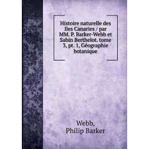   . tome 3, pt. 1, GÃ©ographie botanique Philip Barker Webb Books