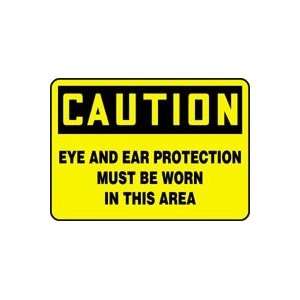 CAUTION EYE AND EAR PROTECTION MUST BE WORN IN THIS AREA 7 x 10 Dura 