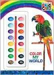 Color My World (The World of Eric Carle 