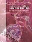 NEW Short Protocols in Neuroscience Cellular & Molecular Jacqueline N 