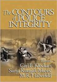 The Contours of Police Integrity, (0761925856), Sanja Kutnjak Ivkovic 