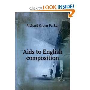  Aids to English Composition Richard Green Parker Books